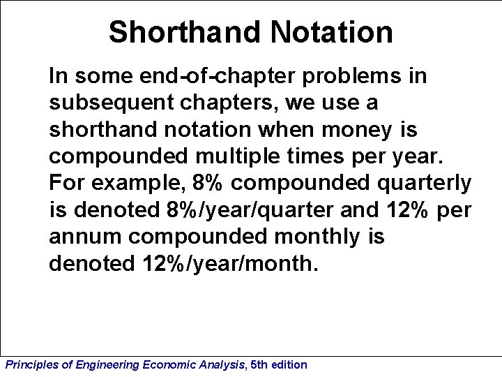 Shorthand Notation In some end-of-chapter problems in subsequent chapters, we use a shorthand notation
