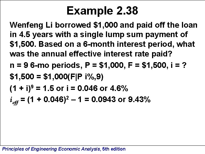 Example 2. 38 Wenfeng Li borrowed $1, 000 and paid off the loan in
