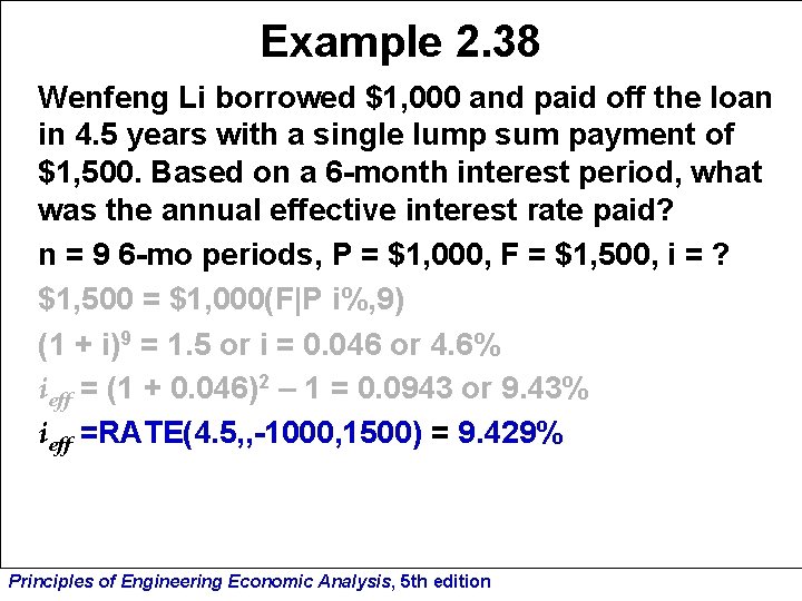 Example 2. 38 Wenfeng Li borrowed $1, 000 and paid off the loan in