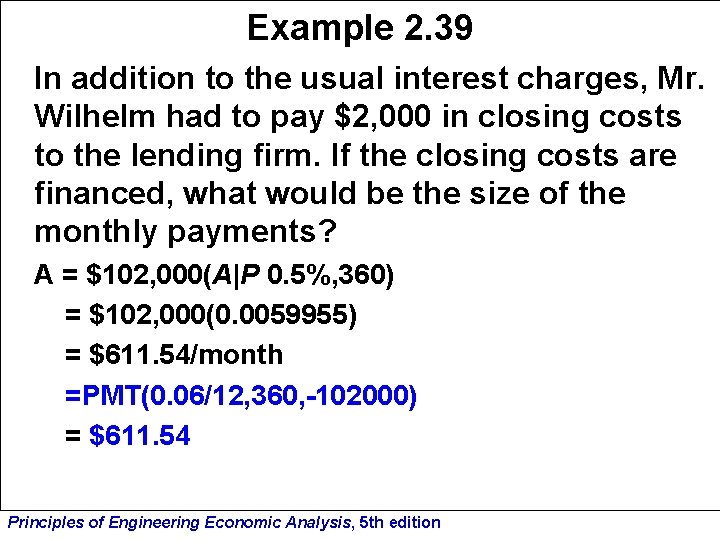 Example 2. 39 In addition to the usual interest charges, Mr. Wilhelm had to