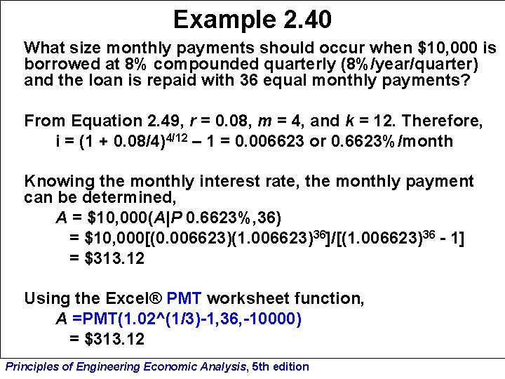 Example 2. 40 What size monthly payments should occur when $10, 000 is borrowed