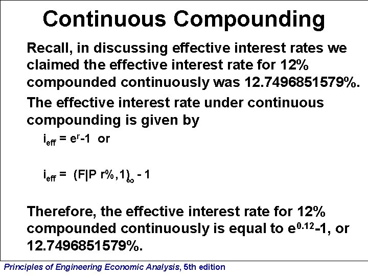 Continuous Compounding Recall, in discussing effective interest rates we claimed the effective interest rate