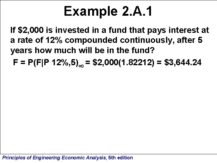 Example 2. A. 1 If $2, 000 is invested in a fund that pays