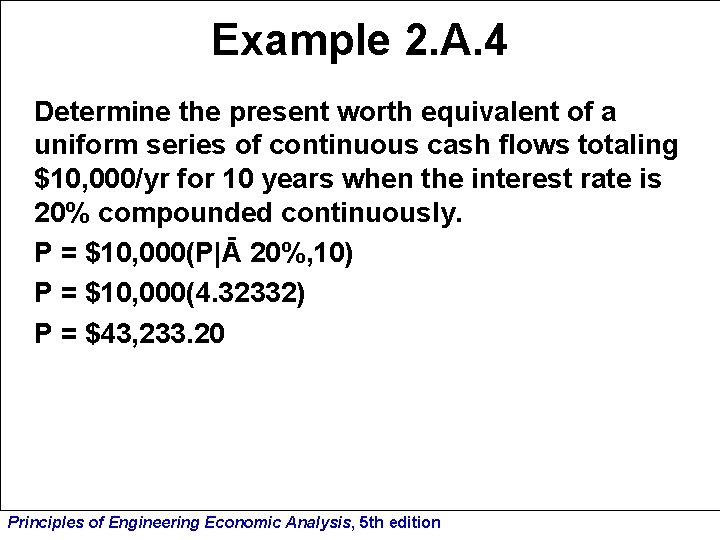 Example 2. A. 4 Determine the present worth equivalent of a uniform series of