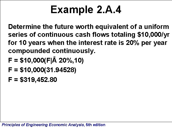 Example 2. A. 4 Determine the future worth equivalent of a uniform series of