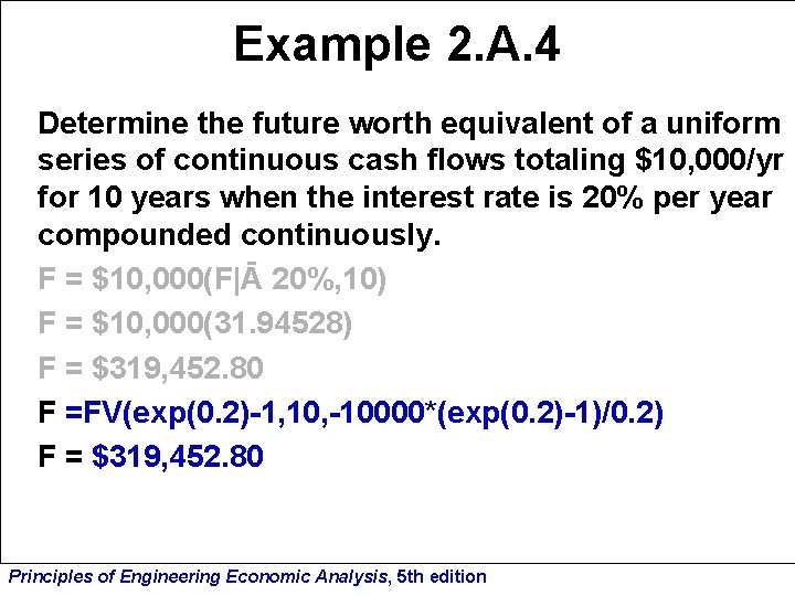 Example 2. A. 4 Determine the future worth equivalent of a uniform series of
