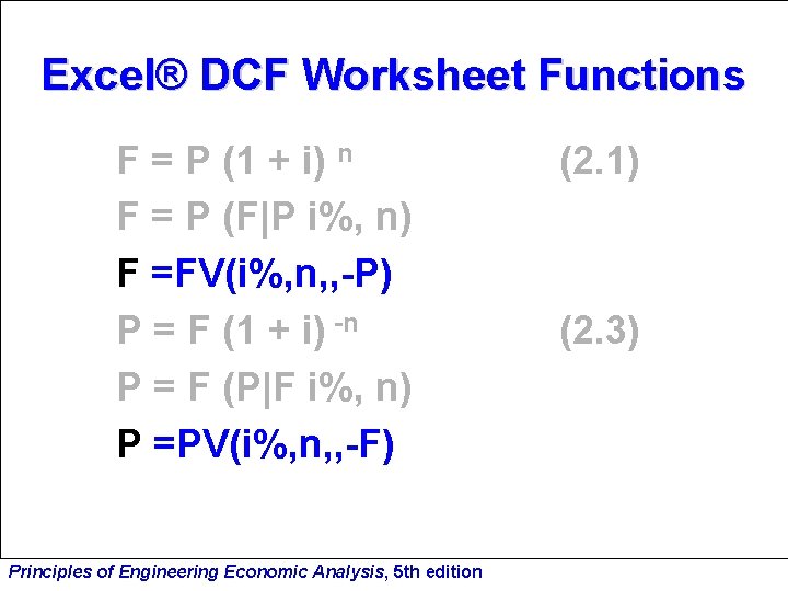 Excel® DCF Worksheet Functions F = P (1 + i) n F = P