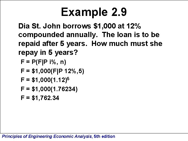 Example 2. 9 Dia St. John borrows $1, 000 at 12% compounded annually. The