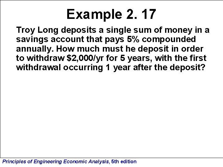 Example 2. 17 Troy Long deposits a single sum of money in a savings