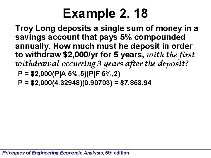 Example 2. 18 Troy Long deposits a single sum of money in a savings
