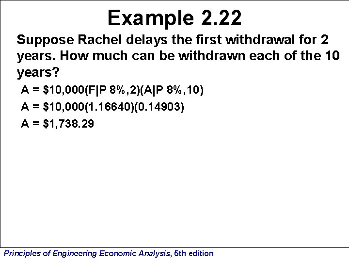 Example 2. 22 Suppose Rachel delays the first withdrawal for 2 years. How much