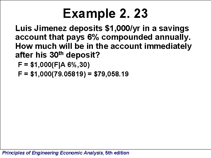 Example 2. 23 Luis Jimenez deposits $1, 000/yr in a savings account that pays