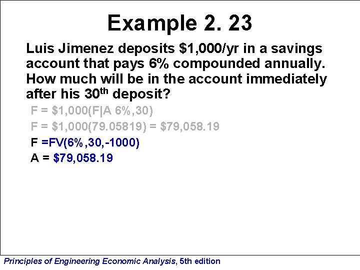 Example 2. 23 Luis Jimenez deposits $1, 000/yr in a savings account that pays