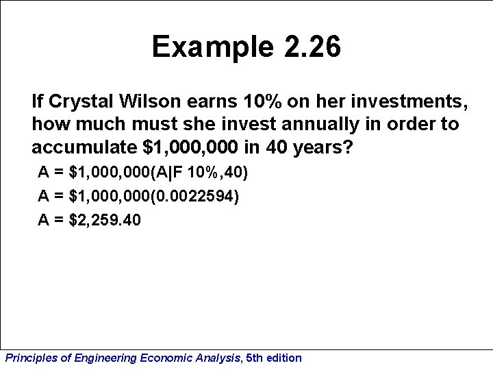 Example 2. 26 If Crystal Wilson earns 10% on her investments, how much must