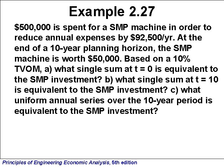 Example 2. 27 $500, 000 is spent for a SMP machine in order to