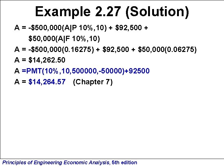 Example 2. 27 (Solution) A = -$500, 000(A|P 10%, 10) + $92, 500 +