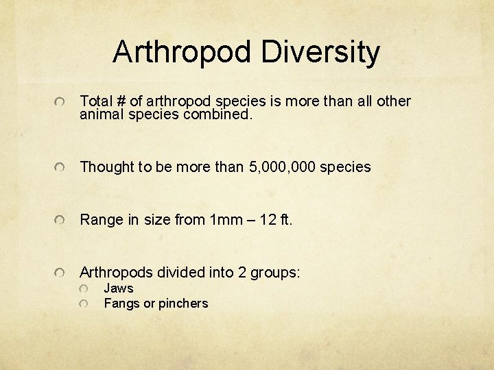Arthropod Diversity Total # of arthropod species is more than all other animal species