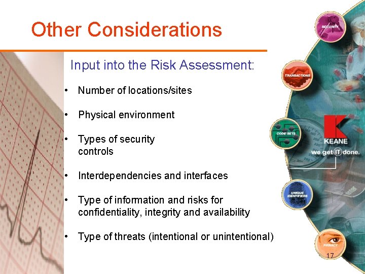Other Considerations Input into the Risk Assessment: • Number of locations/sites • Physical environment