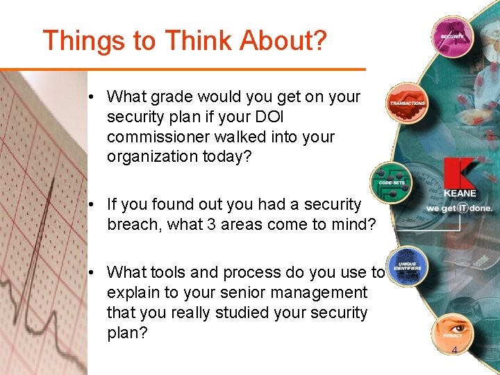 Things to Think About? • What grade would you get on your security plan