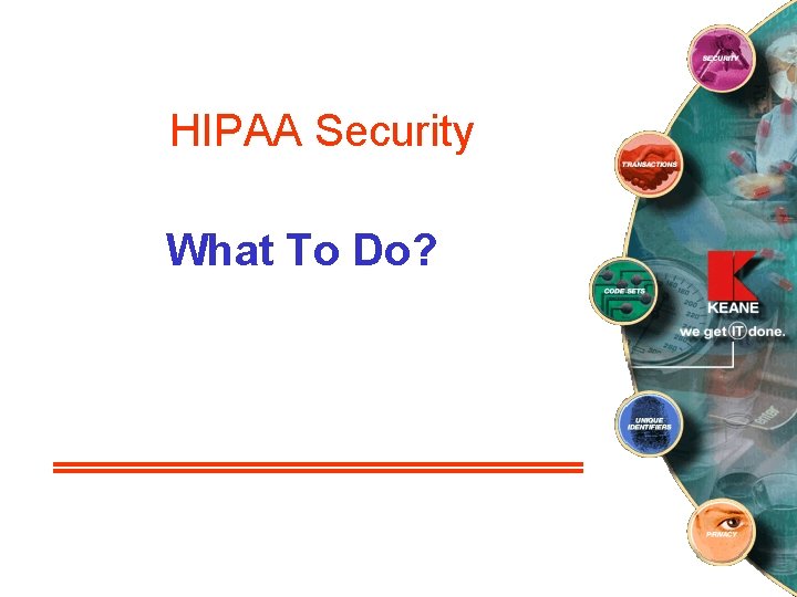 HIPAA Security What To Do? 