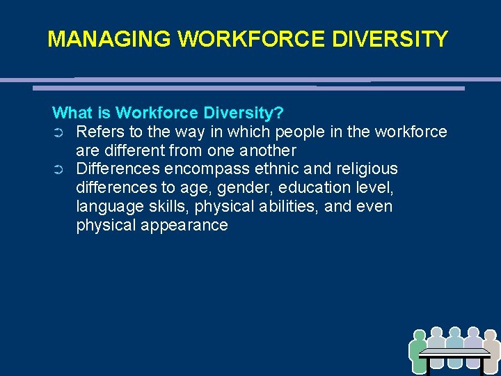 MANAGING WORKFORCE DIVERSITY What is Workforce Diversity? ➲ Refers to the way in which