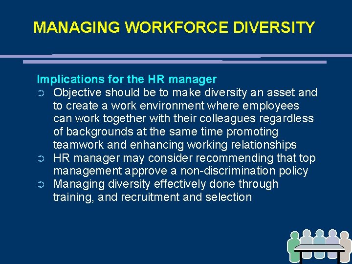 MANAGING WORKFORCE DIVERSITY Implications for the HR manager ➲ Objective should be to make