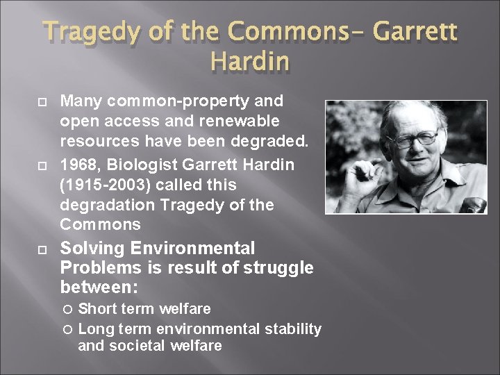 Tragedy of the Commons- Garrett Hardin Many common-property and open access and renewable resources