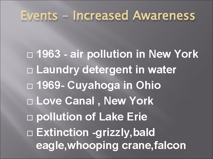 Events - Increased Awareness 1963 - air pollution in New York Laundry detergent in