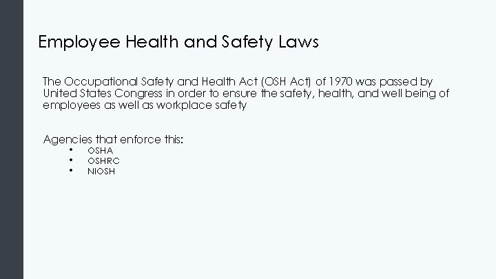 Employee Health and Safety Laws The Occupational Safety and Health Act (OSH Act) of