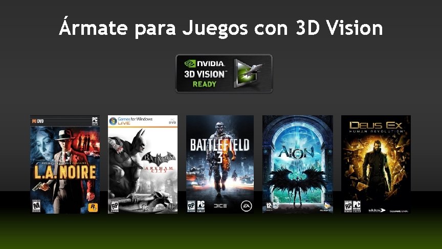 Ármate para Juegos con 3 D Vision Ármate para Juegos con 3 D Vision