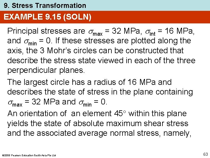9. Stress Transformation EXAMPLE 9. 15 (SOLN) Principal stresses are max = 32 MPa,
