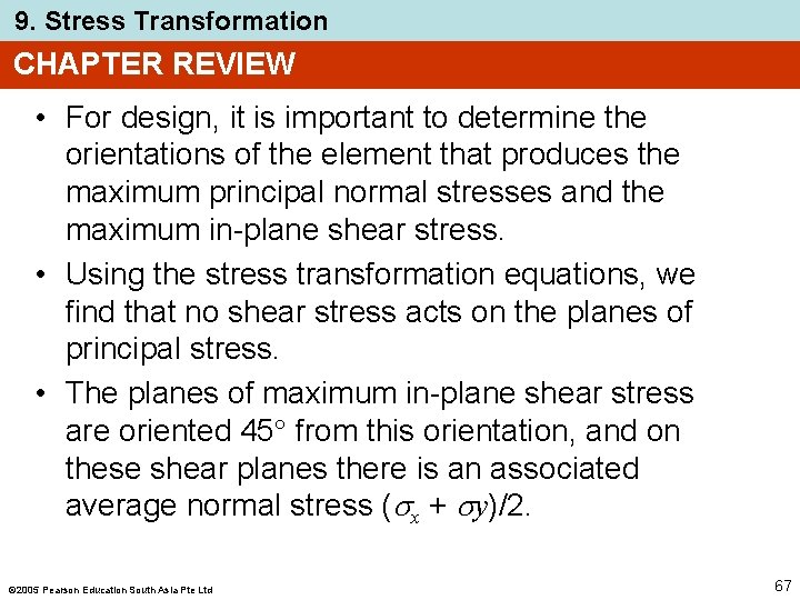 9. Stress Transformation CHAPTER REVIEW • For design, it is important to determine the