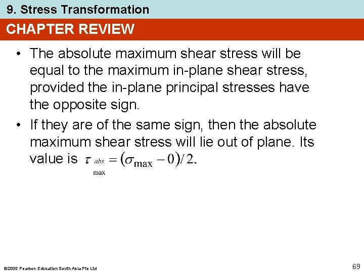 9. Stress Transformation CHAPTER REVIEW • The absolute maximum shear stress will be equal