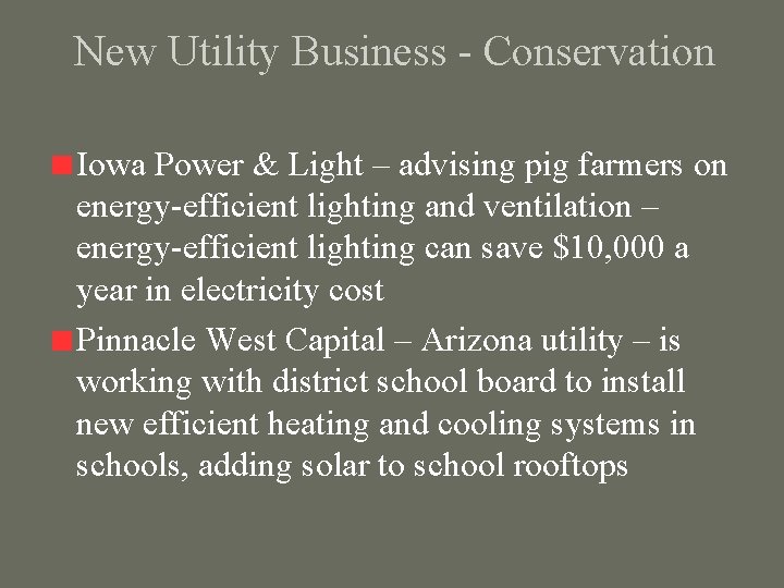 New Utility Business - Conservation Iowa Power & Light – advising pig farmers on