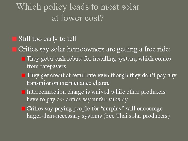 Which policy leads to most solar at lower cost? Still too early to tell