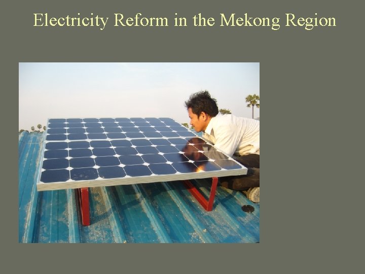 Electricity Reform in the Mekong Region 