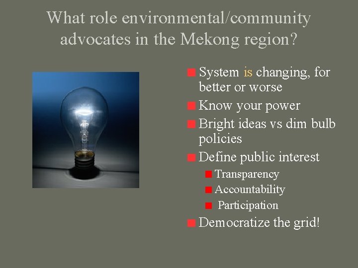 What role environmental/community advocates in the Mekong region? System is changing, for better or