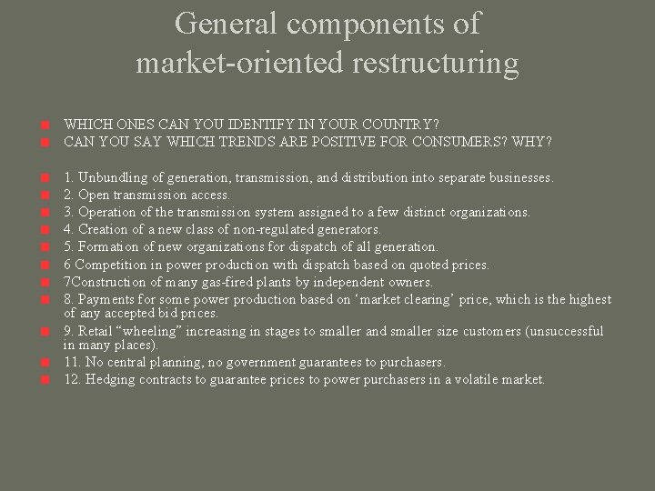 General components of market-oriented restructuring WHICH ONES CAN YOU IDENTIFY IN YOUR COUNTRY? CAN