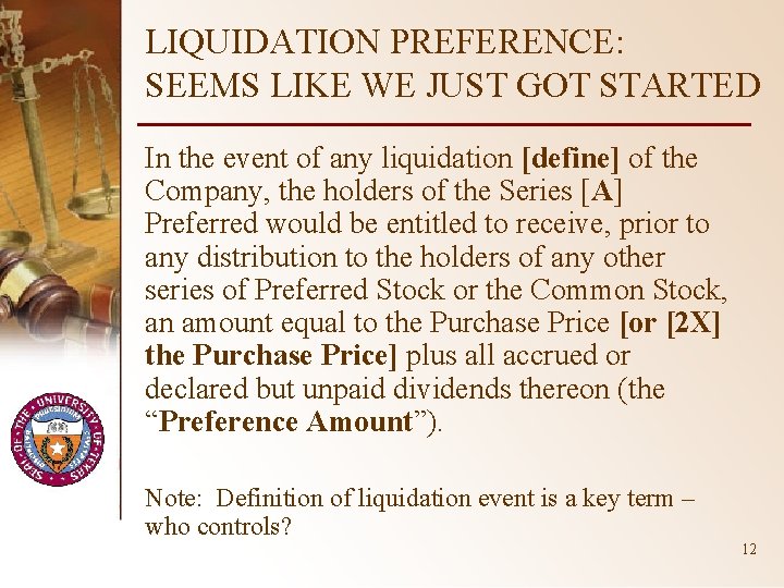 LIQUIDATION PREFERENCE: SEEMS LIKE WE JUST GOT STARTED In the event of any liquidation