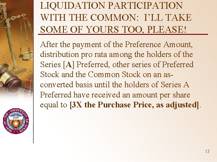 LIQUIDATION PARTICIPATION WITH THE COMMON: I’LL TAKE SOME OF YOURS TOO, PLEASE! After the