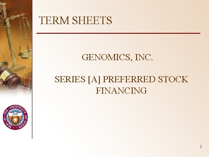 TERM SHEETS GENOMICS, INC. SERIES [A] PREFERRED STOCK FINANCING 2 