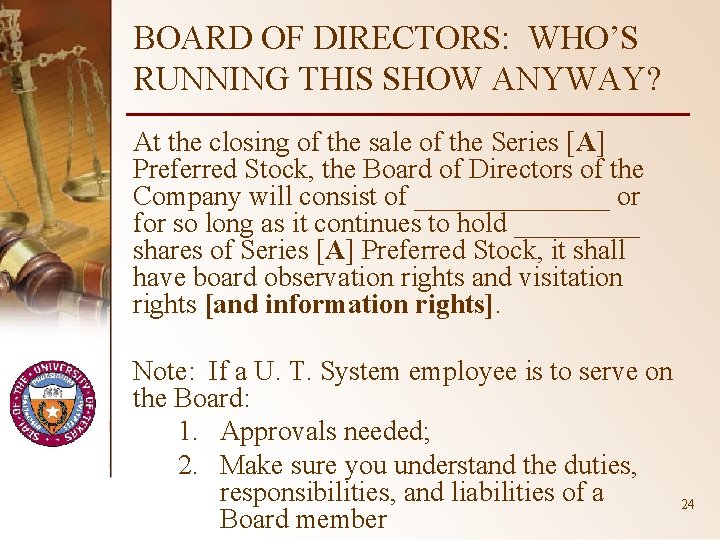 BOARD OF DIRECTORS: WHO’S RUNNING THIS SHOW ANYWAY? At the closing of the sale