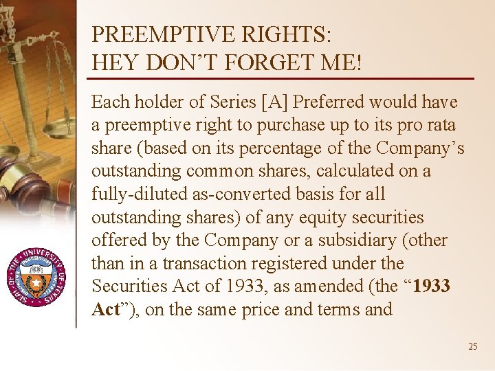 PREEMPTIVE RIGHTS: HEY DON’T FORGET ME! Each holder of Series [A] Preferred would have