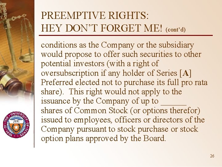 PREEMPTIVE RIGHTS: HEY DON’T FORGET ME! (cont’d) conditions as the Company or the subsidiary