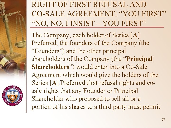 RIGHT OF FIRST REFUSAL AND CO-SALE AGREEMENT: “YOU FIRST” “NO, I INSIST – YOU