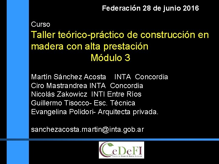 Federación 28 de junio 2016 Curso Taller teórico-práctico de construcción en madera con alta