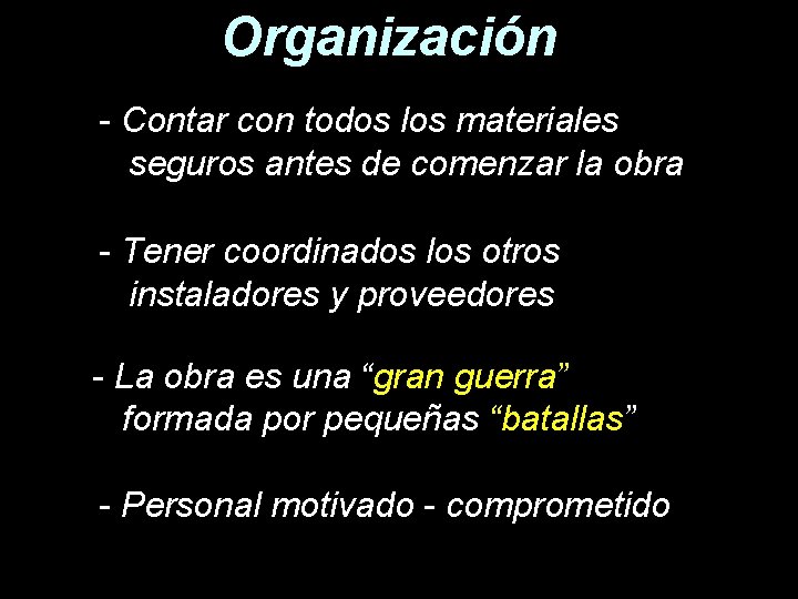 Organización - Contar con todos los materiales seguros antes de comenzar la obra -