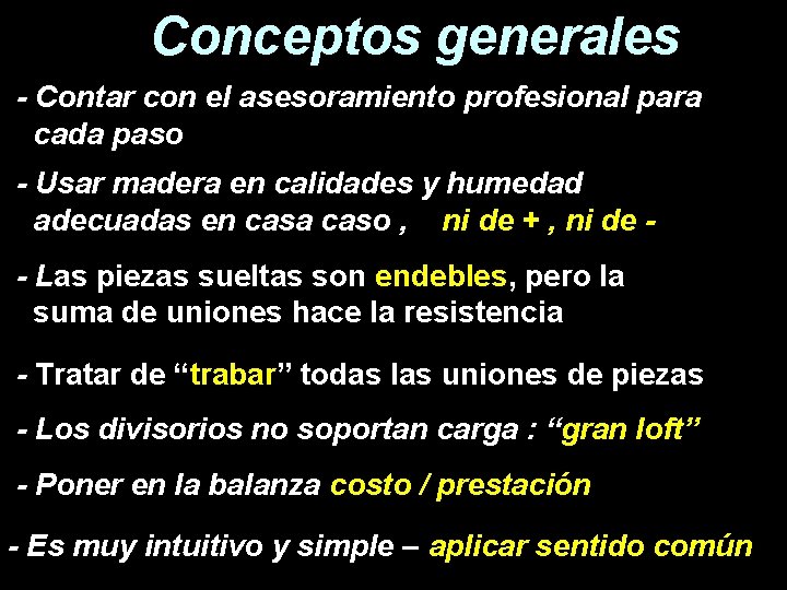 Conceptos generales - Contar con el asesoramiento profesional para cada paso - Usar madera