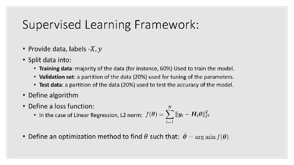 Supervised Learning Framework: • 