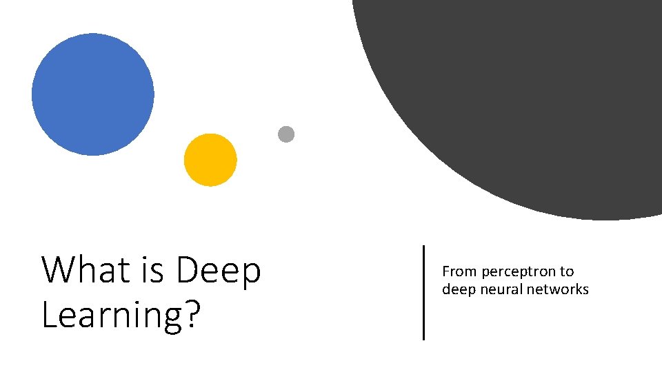 What is Deep Learning? From perceptron to deep neural networks 